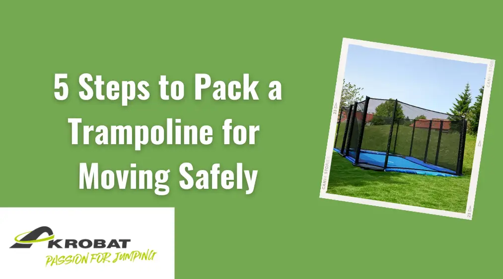 how to pack a trampoline for moving